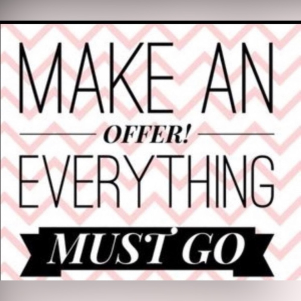 Make an Offer! Everything must go!